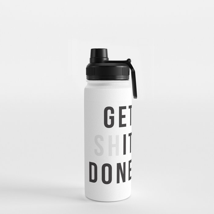 Get Sh*t Done Water Bottle