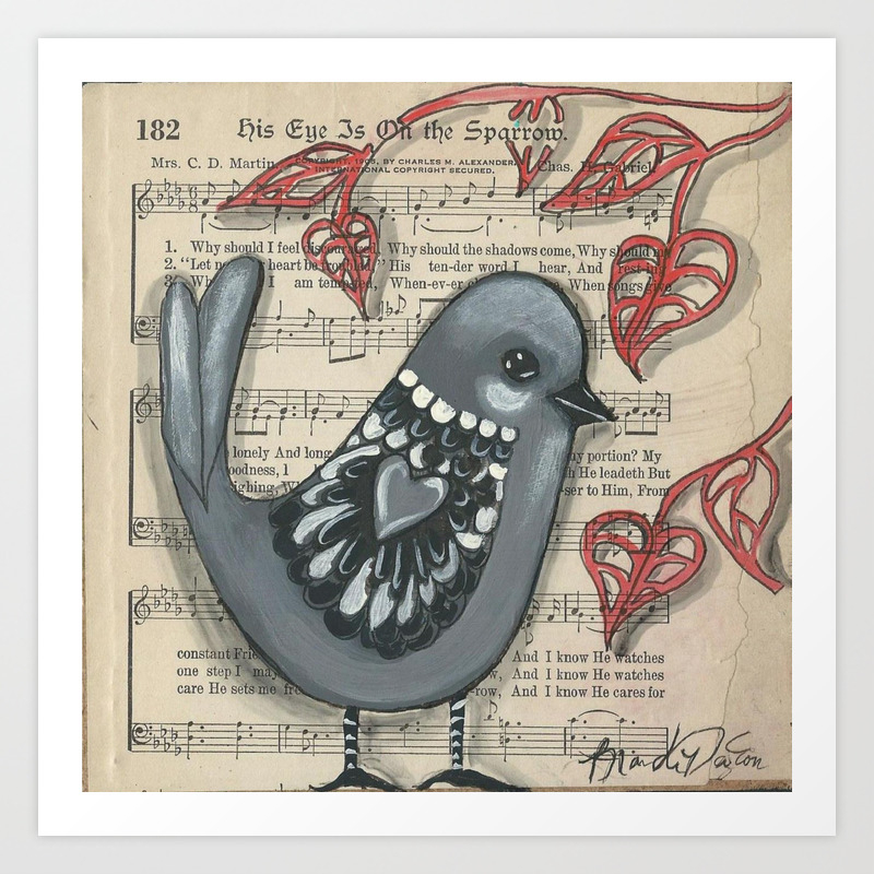 His Eye Is On The Sparrow Art Print By Brandidayton Society6