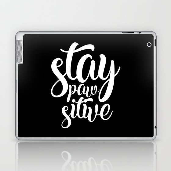 Stay Pawsitive Cute Funny Lettering Slogan Laptop & iPad Skin