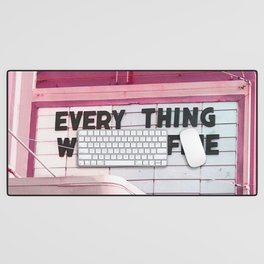 Every Thing Will Be Fine Desk Mat