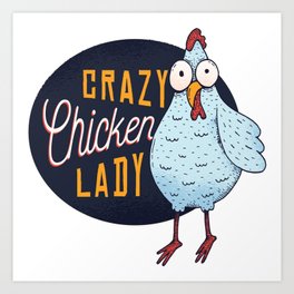 Crazy chicken lady Art Print