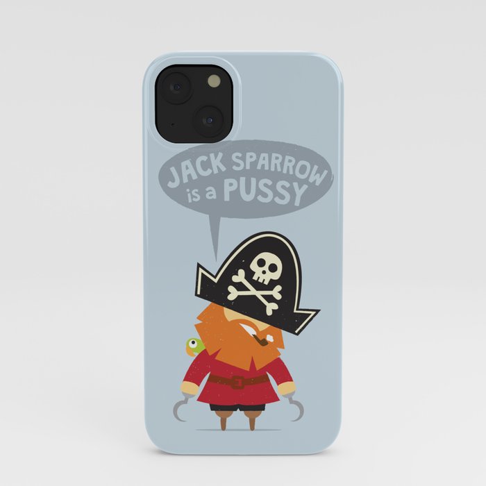 Jack Sparrow is a PUSSY iPhone Case
