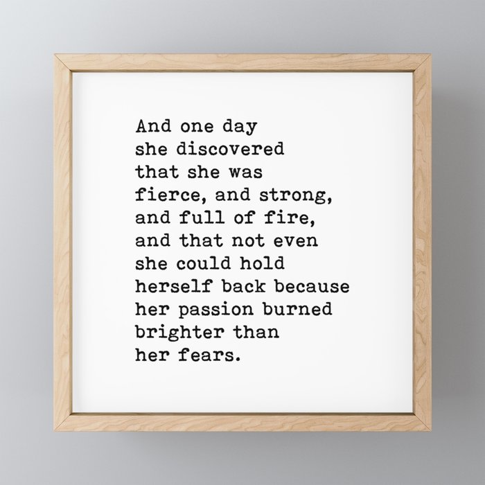 And One Day She Discovered That She Was Fierce And Strong Motivational Motivation Quote Slogan  Framed Mini Art Print