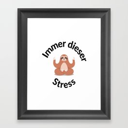 Always This Stress Funny Sloth Framed Art Print