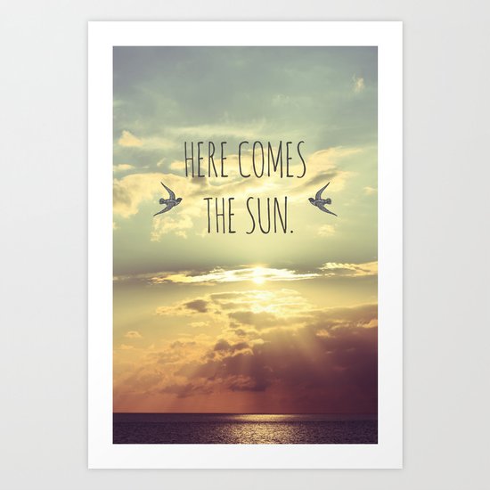 Here Comes The Sun Art Print