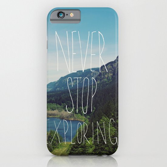 Never Stop Exploring iPhone & iPod Case
