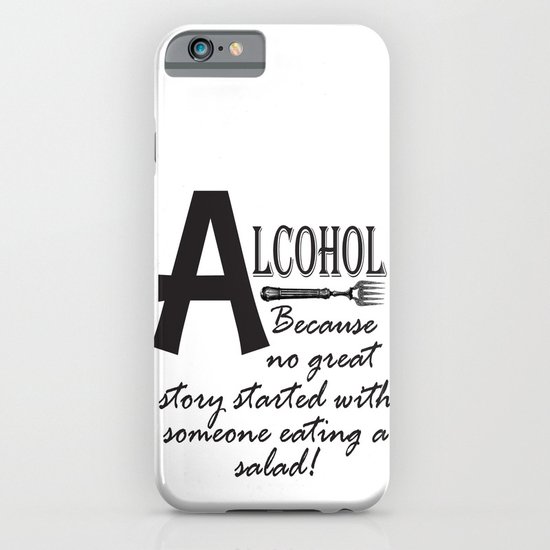 ALCOHOL...because iPhone & iPod Case