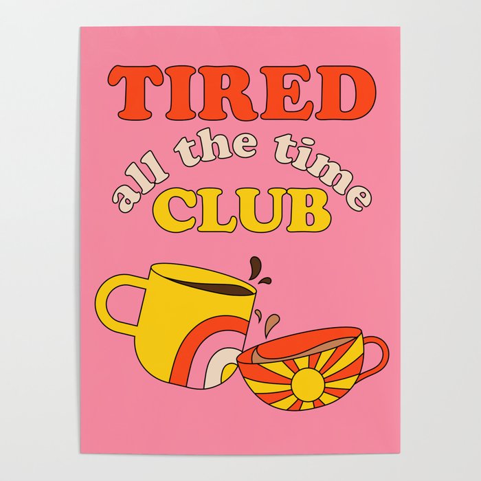 Tired Club - Pink Poster