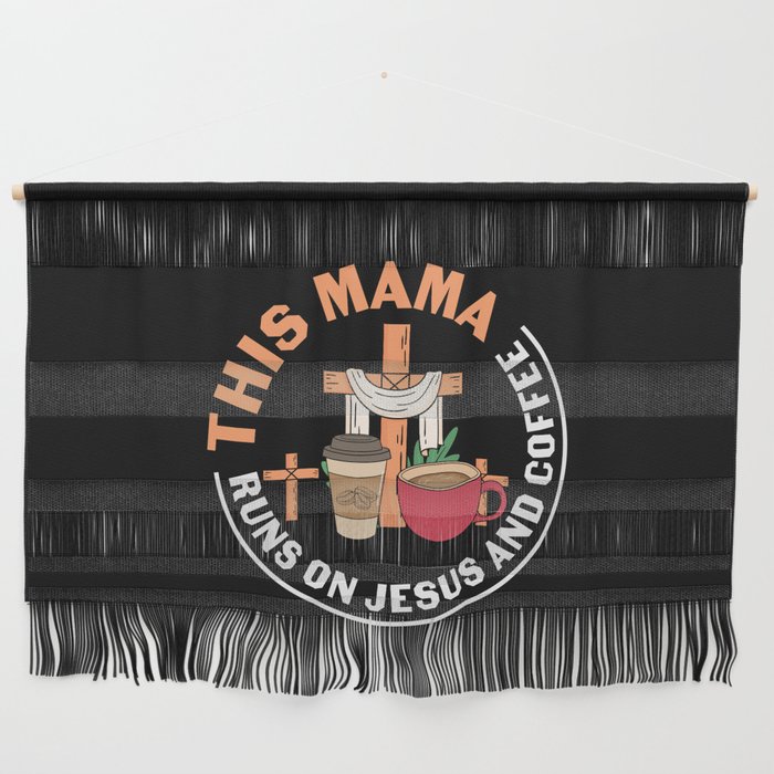 This Mama Runs On Jesus And Coffee Wall Hanging