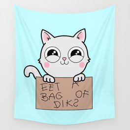 Here's Your Sign - Kitty Cat Says Eat a Bag of Dicks Wall Tapestry