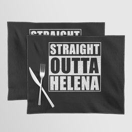 Straight Outta Helena Montana City Placemat