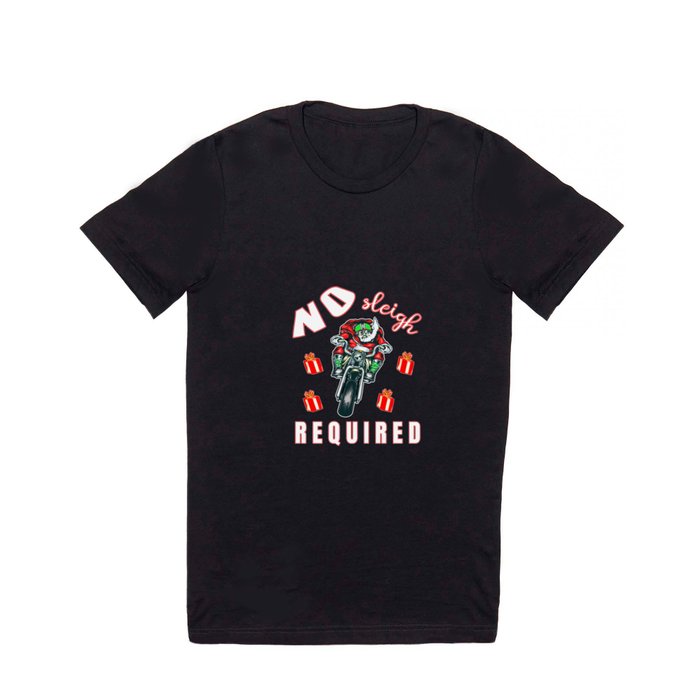 No Sleigh Required- Santa on Motorcycle T Shirt