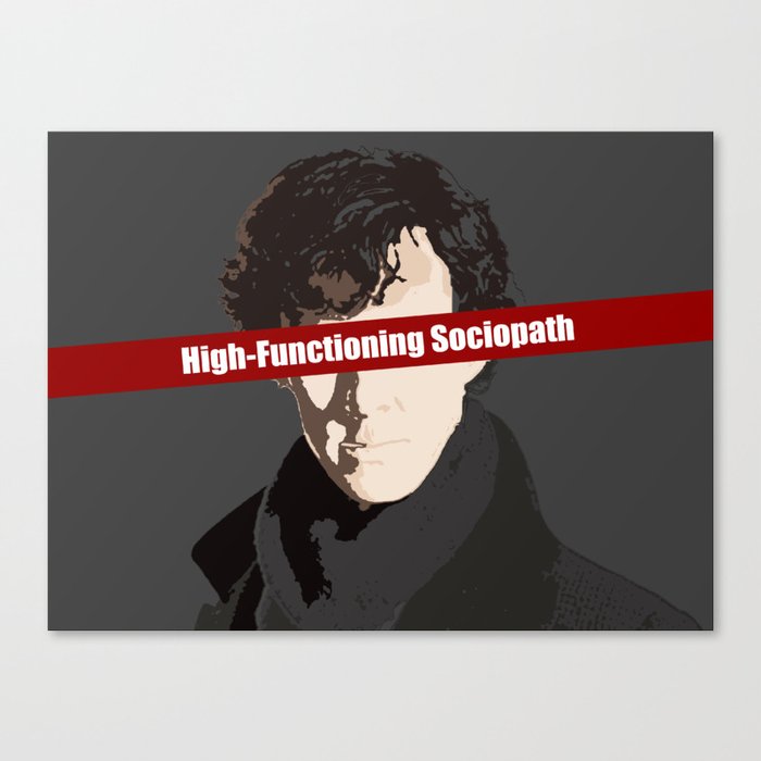 Sherlock: High-Functioning Sociopath Leinwanddruck Sherlock: High-Functioning Sociopath Leinwanddruck