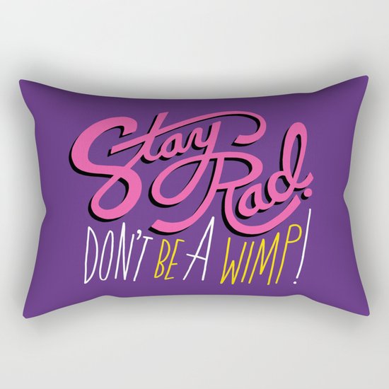 Stay Rad. Don't Be a Wimp. Rectangular Pillow