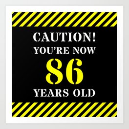 [ Thumbnail: 86th Birthday - Warning Stripes and Stencil Style Text Art Print ]