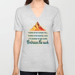 Embrace the Suck V Neck T Shirt