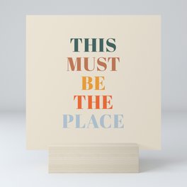 This Must Be The Place Mini Art Print