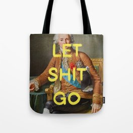 Let shit go- Mischievous Marie Antoinette Tote Bag