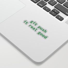 Git Push It Real Good - Developer Sticker
