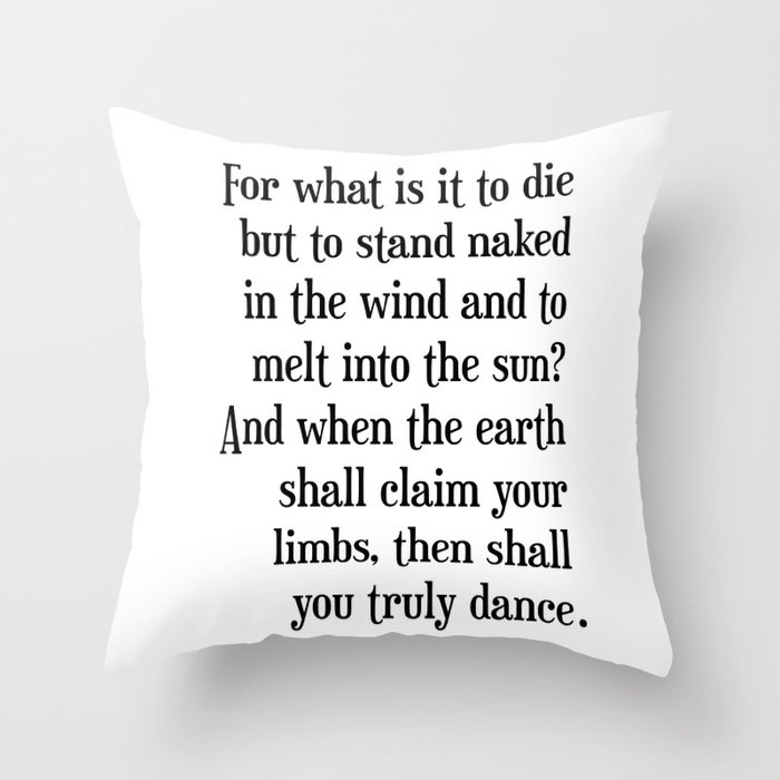 Truly dance - Kahlil Gibran Quote - Literature - Typography Print Throw Pillow