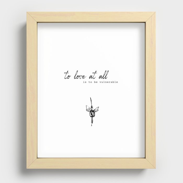 To love at all is to be vulnerable. Recessed Framed Print