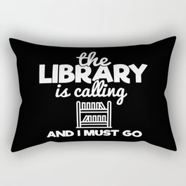 The Library Is Calling And I Must Go Funny Bookworm Reading Saying Rectangular Pillow