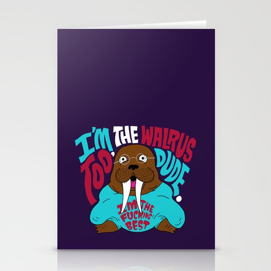 I'm the Walrus too, Dude. Stationery Cards