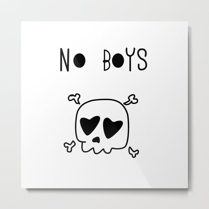 No boys Metal Print