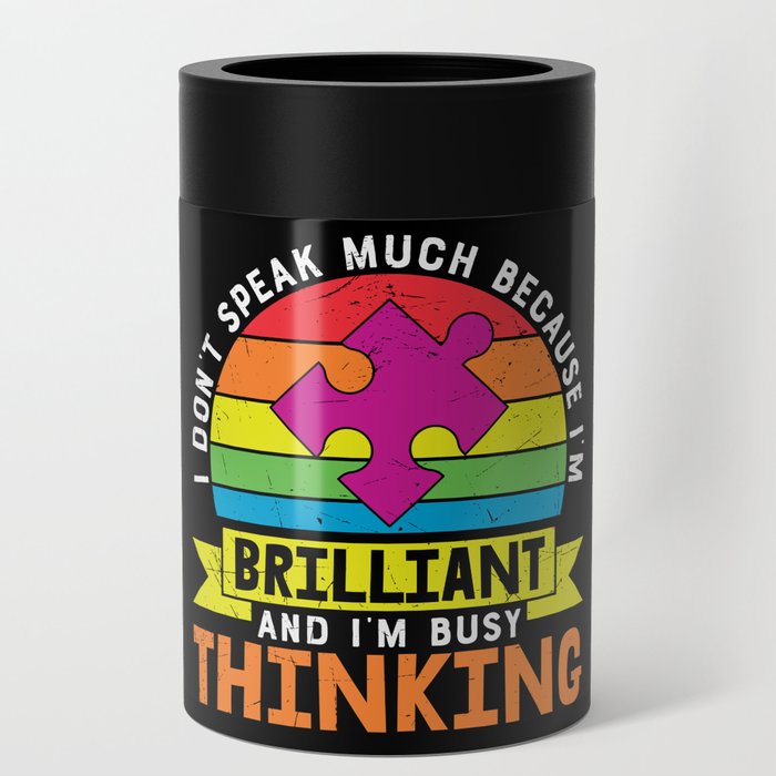 Busy Thinking Autism Awareness Quote Can Cooler