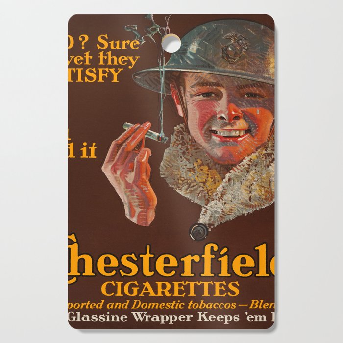 Chesterfield Cigarettes 15 Cents, Mild? Sure and Yet They Satisfy, 1914-1918 by Joseph Christian Leyendecker Cutting Board