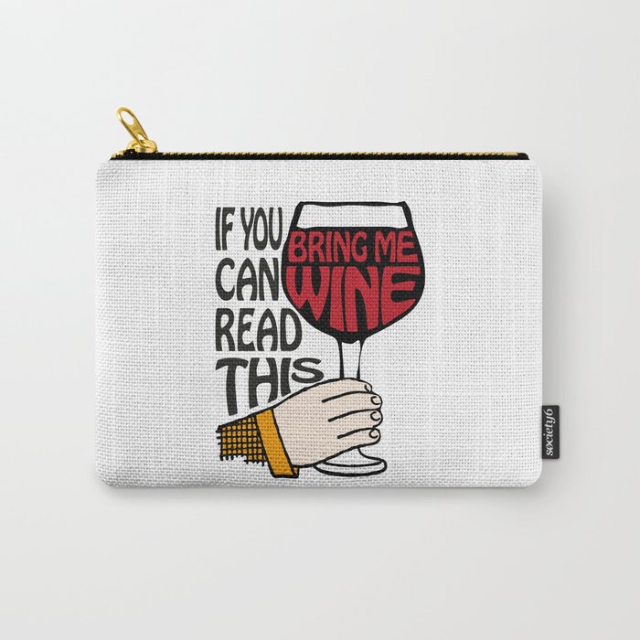 If You Can Read This Bring Me Wine | Wine Drinkers | Wine Lovers | Carry-All Pouch