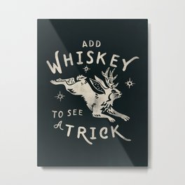Add Whiskey To See A Trick Jackalope Design Metal Print