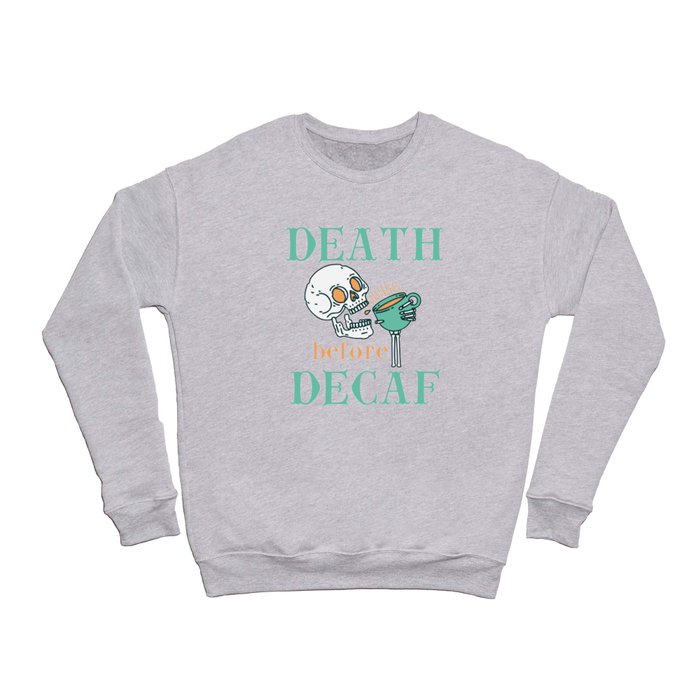 DEATH before DECAF Crewneck Sweatshirt