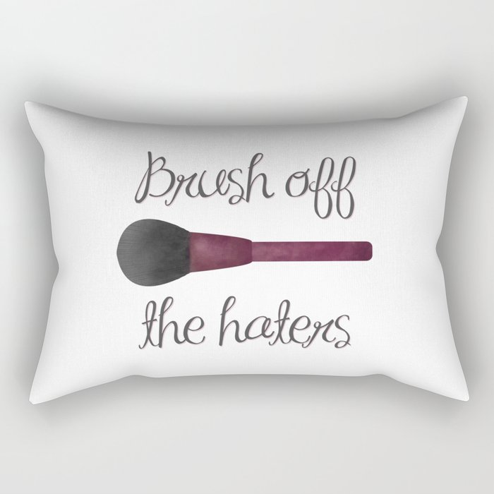 Brush Off The Haters Rectangular Pillow