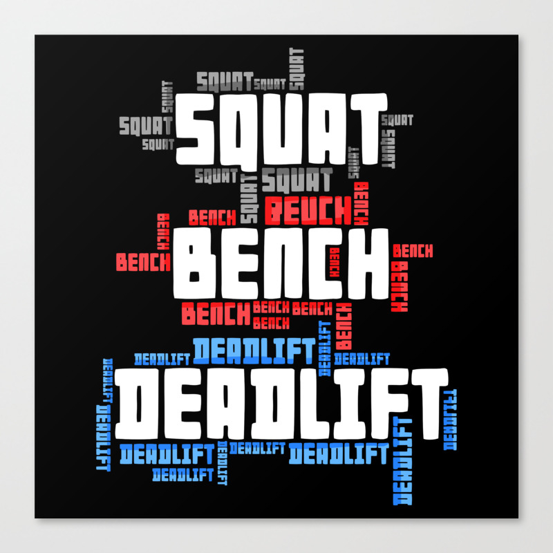 Squat Bench Deadlift Canvas Print By Lifehiker Society6