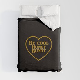 Be Cool Honey Bunny Funny Saying Duvet Cover
