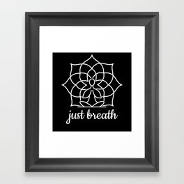 Lotus Flower Just Breath Meditation Framed Art Print