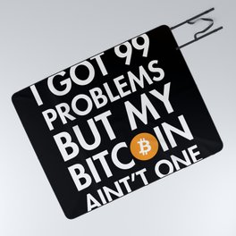 I Got 99 Problems But My Bitcoin Ain't One Picnic Blanket