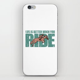 Life Is Better When You Ride - Horse Riding iPhone Skin
