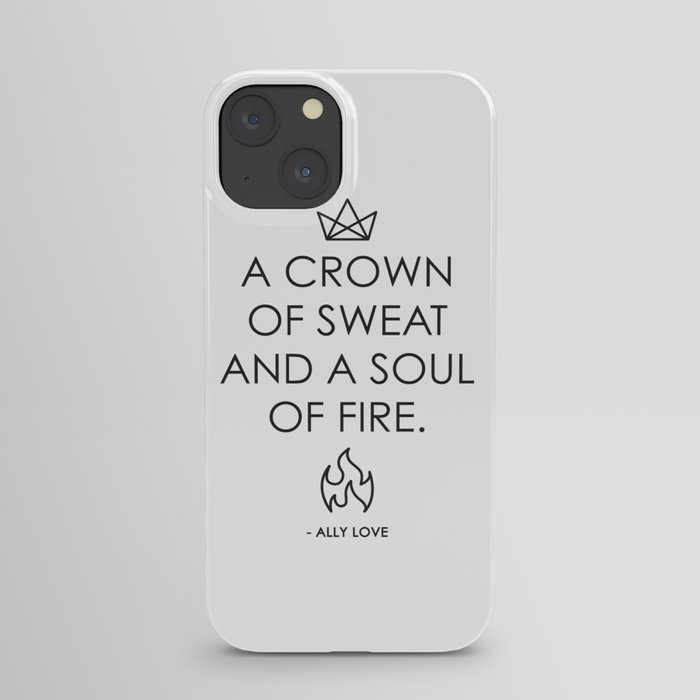 A CROWN OF SWEAT AND A SOUL OF FIRE - QUOTE AND VECTOR LINE ART // BLACK TEXT iPhone Case