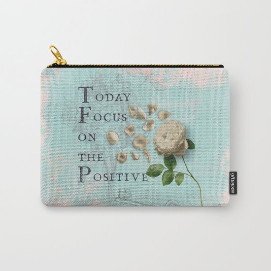 Positive - Quote with Rose Flower- Floral Collage and Wisdom on turquoise background on #Society6 Carry-All Pouch