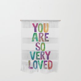 You Are So Very Loved Wall Hanging