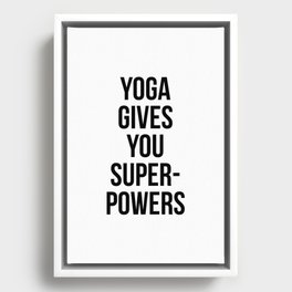 Yoga gives you superpowers Framed Canvas
