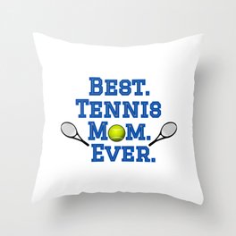 Best Tennis Mom Throw Pillow