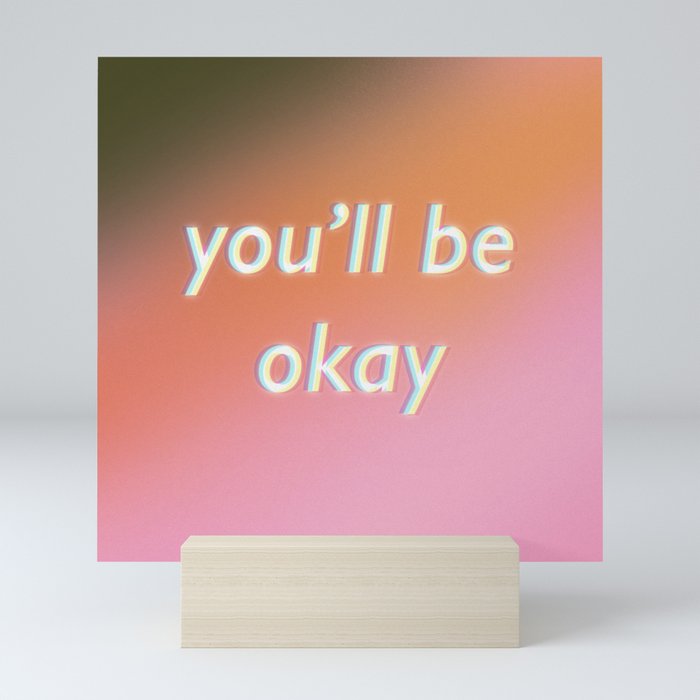 you'll be okay Mini Art Print