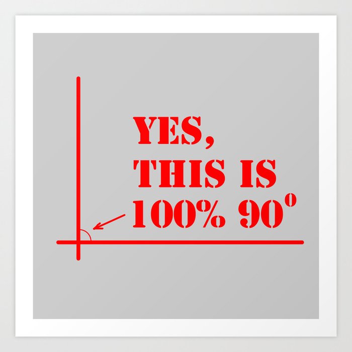 This Angle Is Degrees Art Print This Angle Is Degrees Art Print