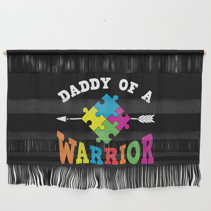 Daddy Of A Warrior Autism Awareness Wall Hanging