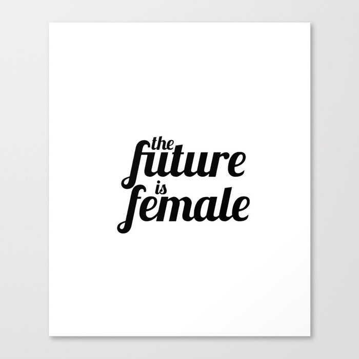 the future is female Canvas Print