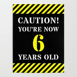 [ Thumbnail: 6th Birthday - Warning Stripes and Stencil Style Text Poster ]