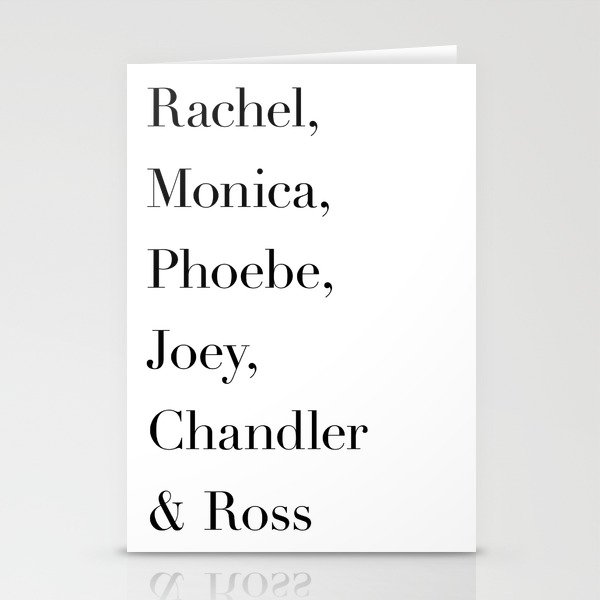 Rachel, Monica, Phoebe, Joey, Chandler & Ross Stationery Cards